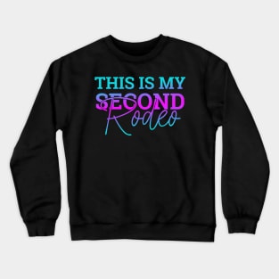 This Is My Second Rodeo,In Clear Color Letters Crewneck Sweatshirt